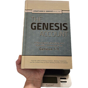 Theological & Scientific Defense: The Genesis Account by Jonathan D. Sarfati